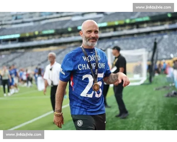 马雷斯卡:年轻活力驱动切尔西复兴,经验时代让位新哲学 马雷斯卡:年轻活力驱动切尔西复兴,经验时代让位新哲学